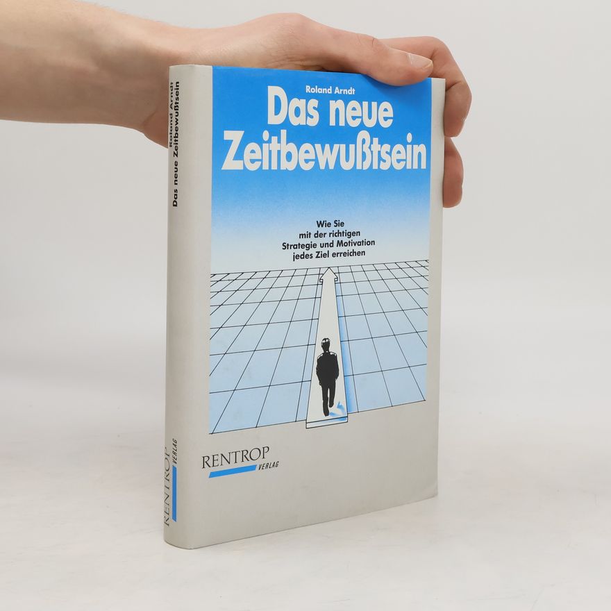 Roland Arndt Das neue Zeitbewusstsein
