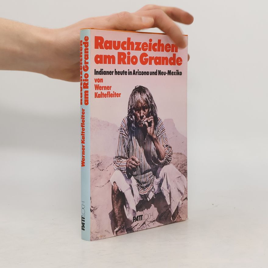 Werner Kaltefleiter Rauchzeichen am Rio Grande