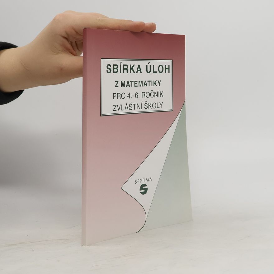 Hana Slapničková Sbírka úloh z matematiky pro 4. - 6. ročník zvláštní školy