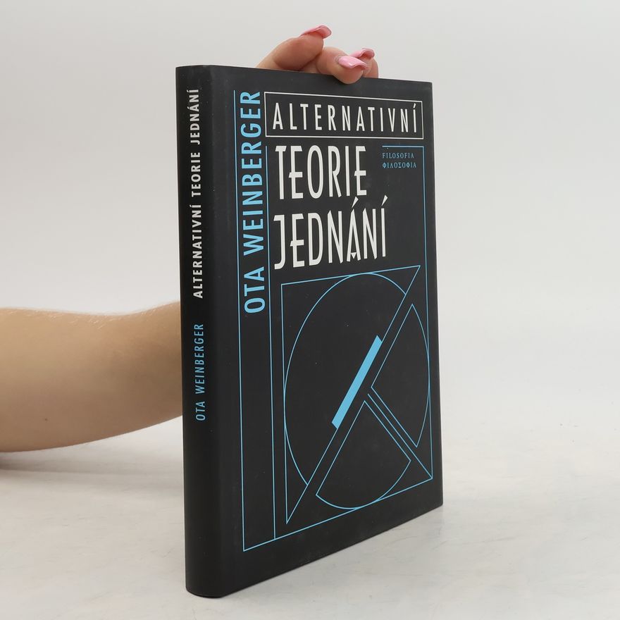 Ota Weinberger Alternativní teorie jednání