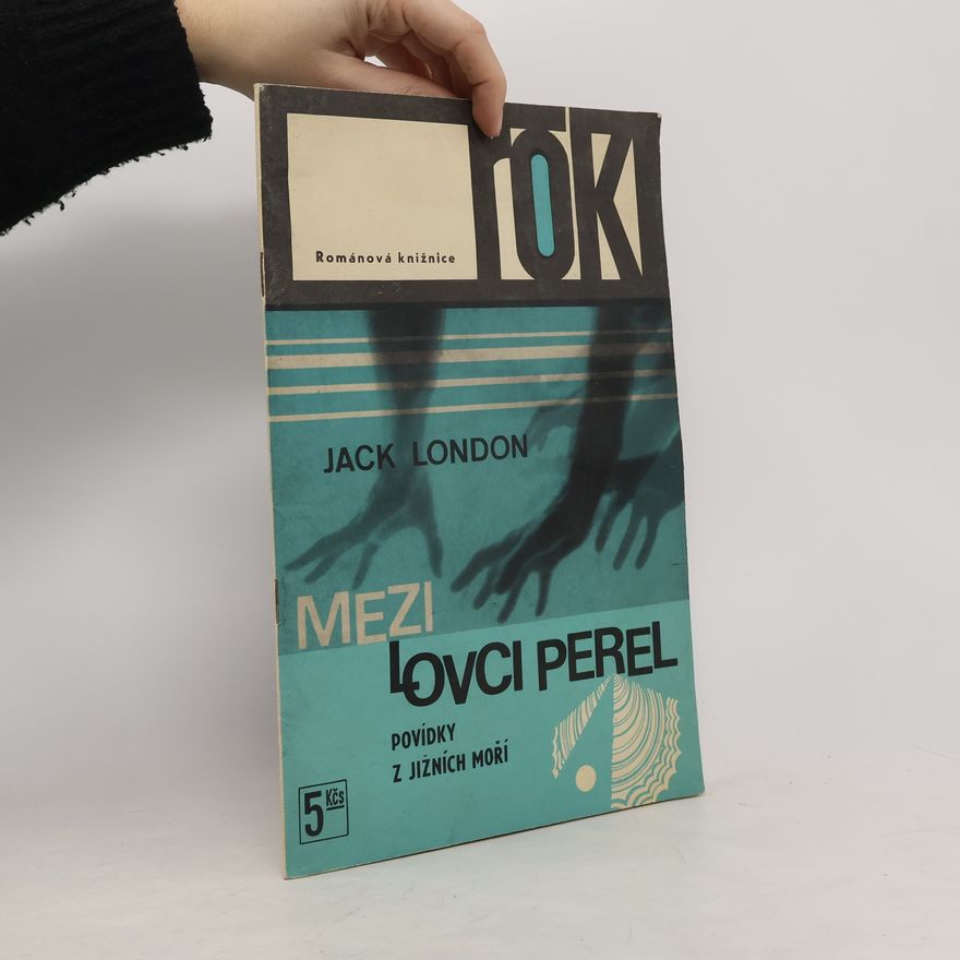 Jack London Mezi lovci perel. Povídky z jižních moří