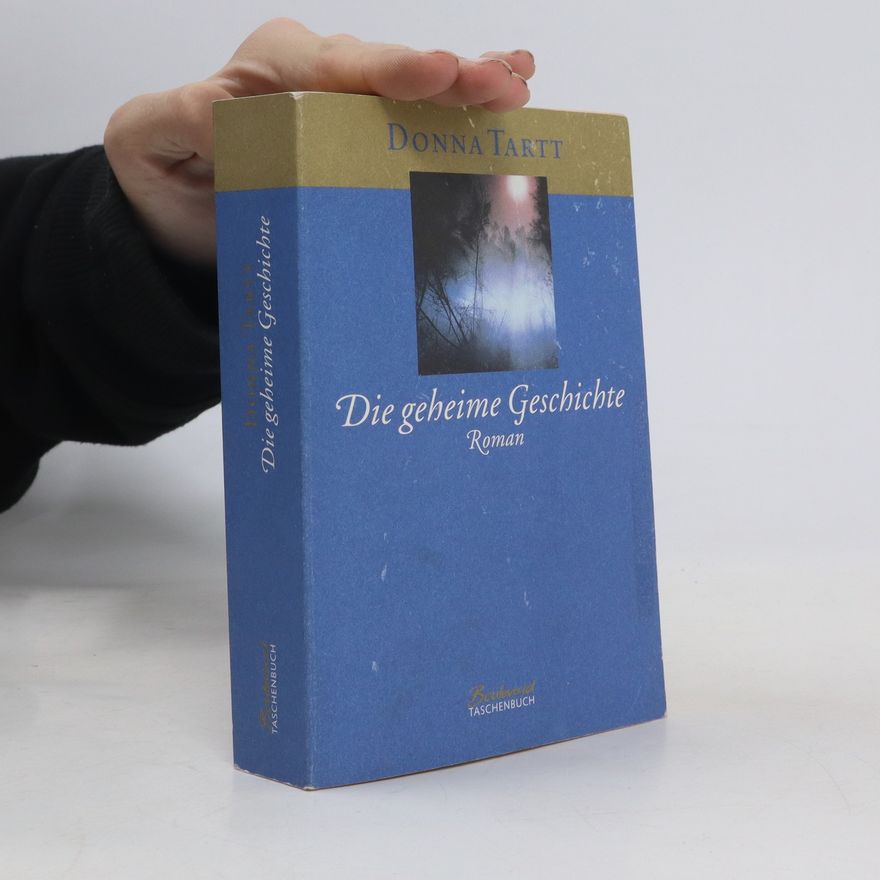 Donna Tartt Die geheime Geschichte