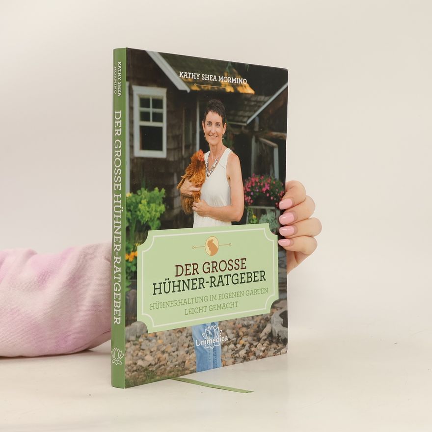 Kathy Shea Mormino Der große Hühner-Ratgeber