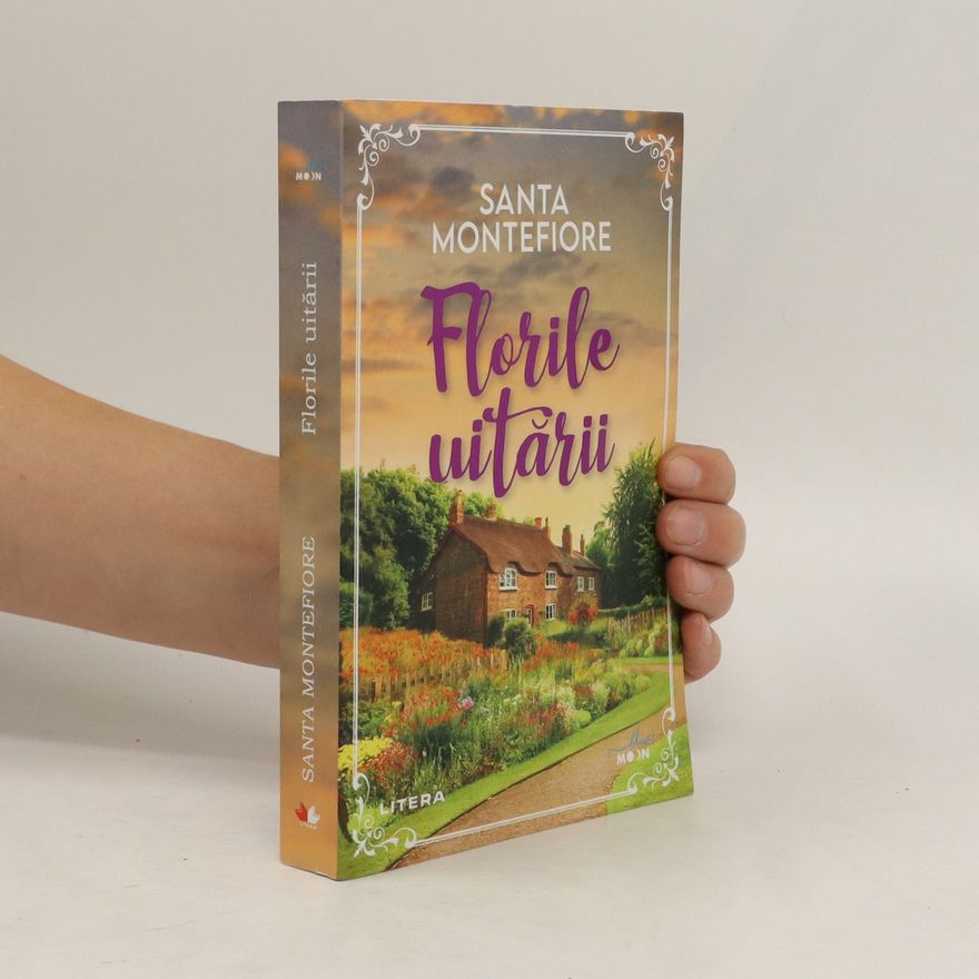 Santa Montefiore Florile Uitarii