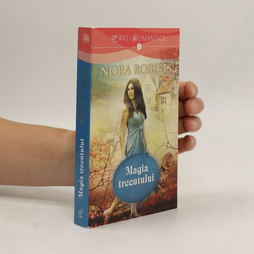 Nora Roberts Magia trecutului