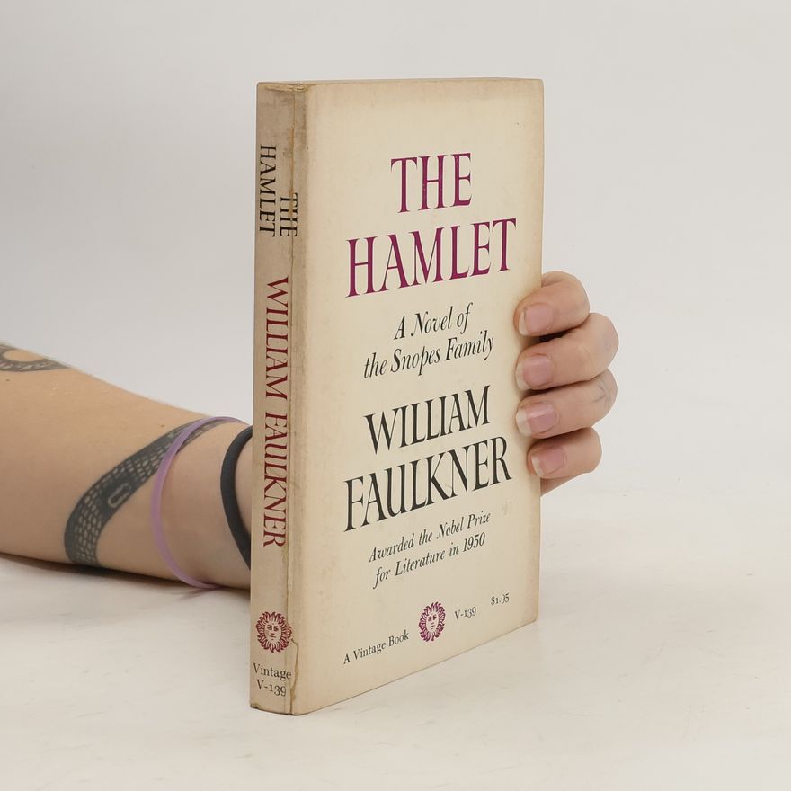 William Faulkner The Hamlet. A Novel of the Snopes Family