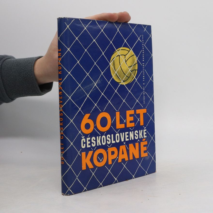 Josef Pondělík 60 let československé kopané