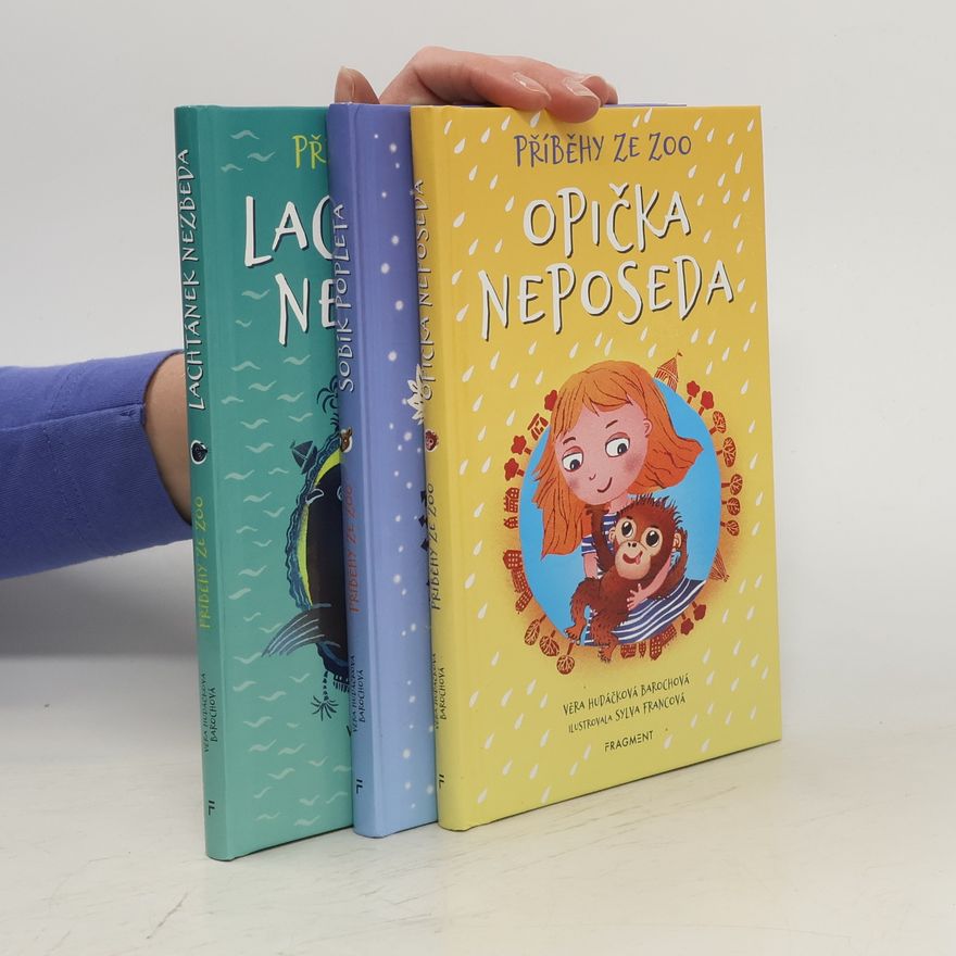 Věra Hudáčková Barochová Příběhy ze zoo. Opička neposeda. Sobík Popleta. Lachtánek Nezbeda
