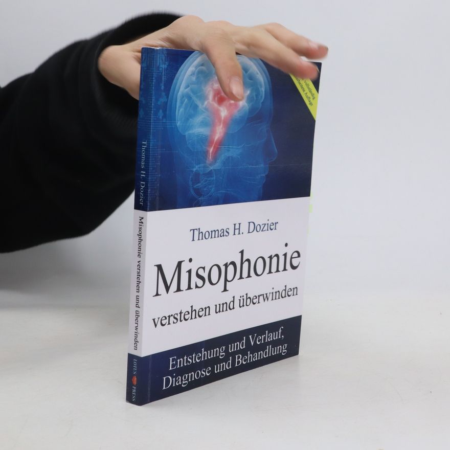 Thomas H. Dozier Misophonie verstehen und überwinden
