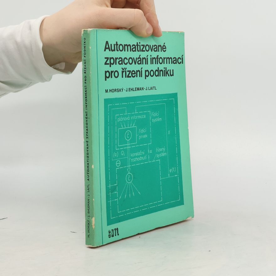 Miroslav Horský Automatizované zpracování informací pro řízení podniku