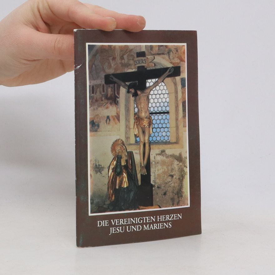 Autorenkollektiv Die vereingten Herzen Jesu und Mariens