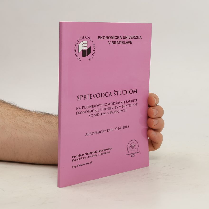 Jana Čajkovičová Sprievodca štúdiom na Podnikovohospodárskej fakulte Ekonomickej univerzity v Bratislave