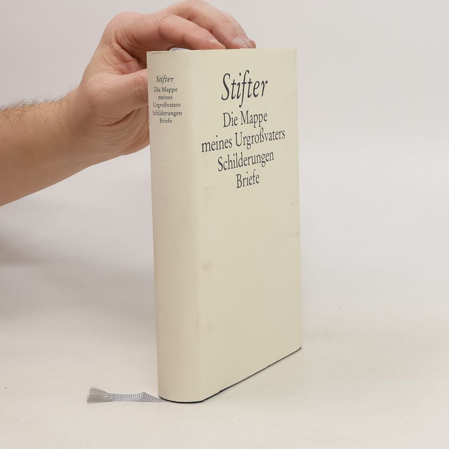 Adalbert Stifter Die Mappe meines Urgroßvaters Schilderungen Briefe