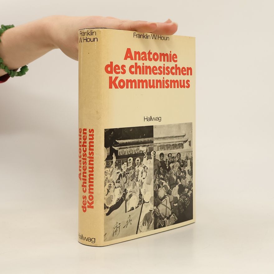 Franklin W. Houn Anatomie des chinesischen Kommunismus