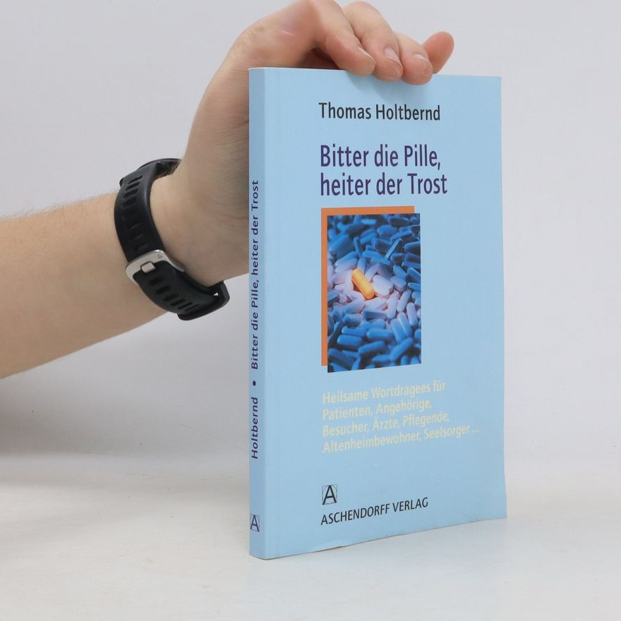 Thomas Holtbernd Bitter die Pille, heiter der Trost