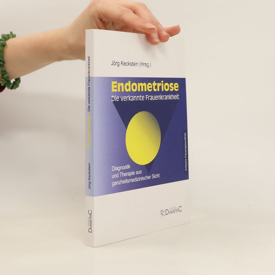 Jörg Keckstein Endometriose - die verkannte Frauenkrankheit
