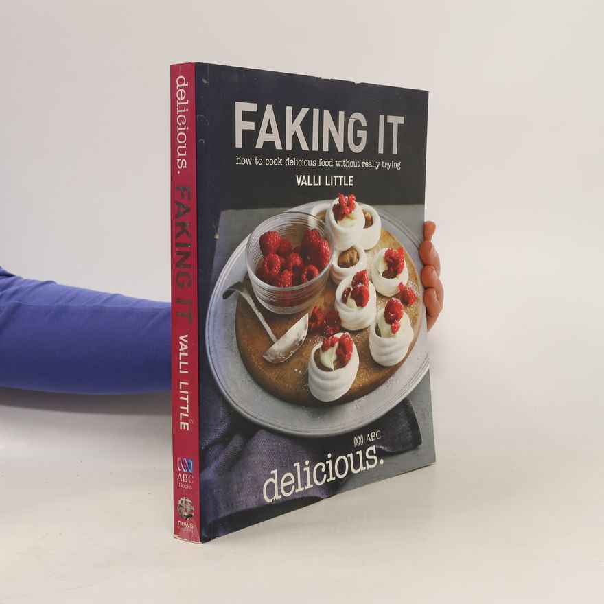 Kolektiv autorů Faking it. How to Cook Delicious Food without Really Trying