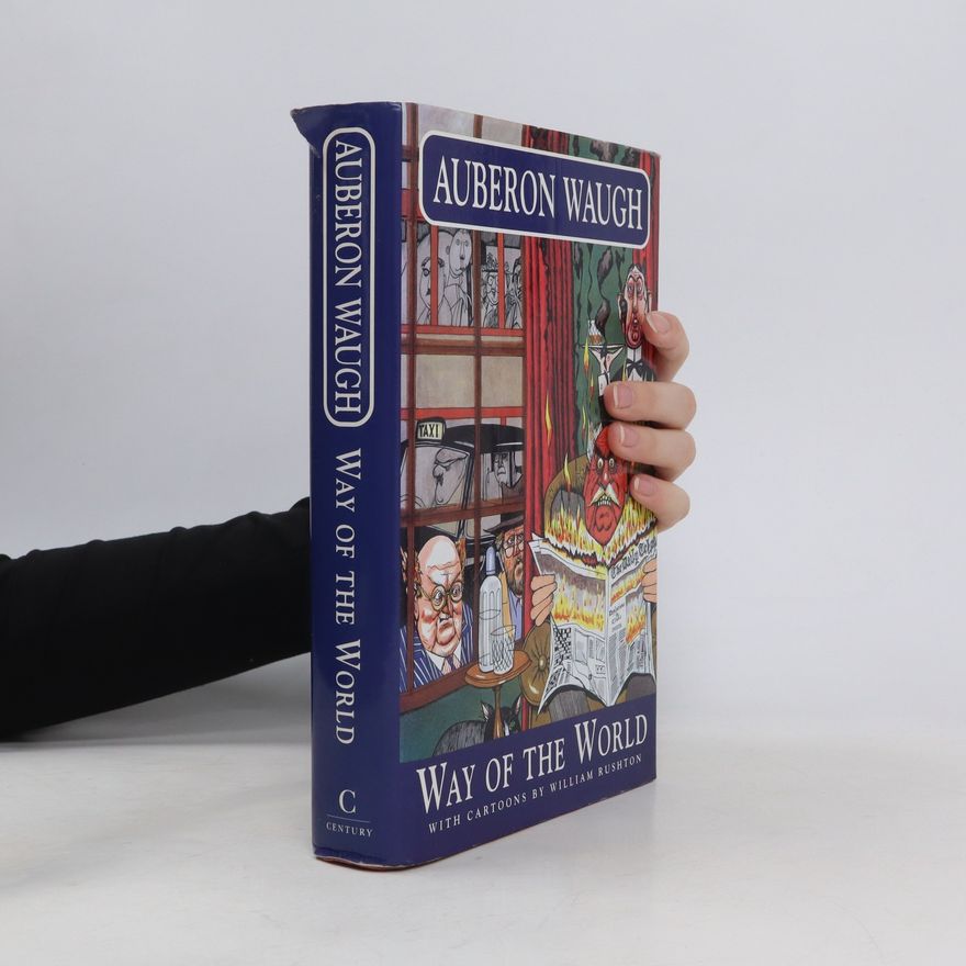 Auberon Waugh Way of the World