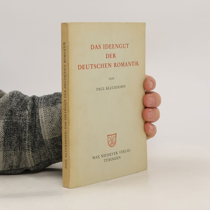 Paul Kluckhohn Das Indeengut der deutschen Romantik