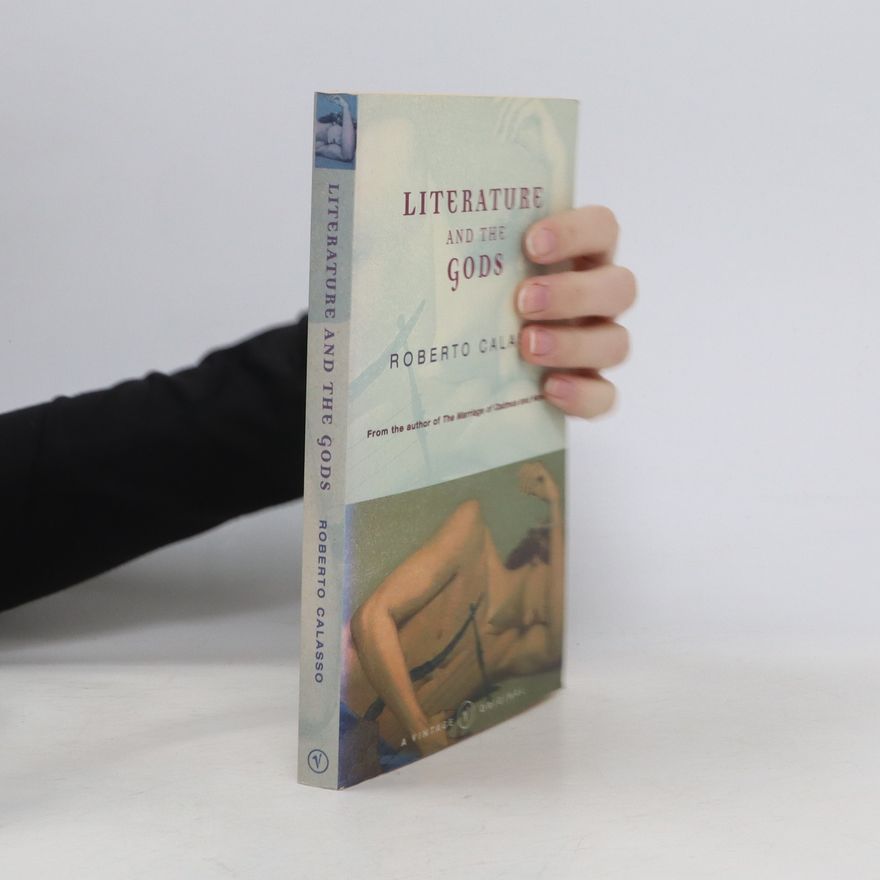 Roberto Calasso Literature and the Gods