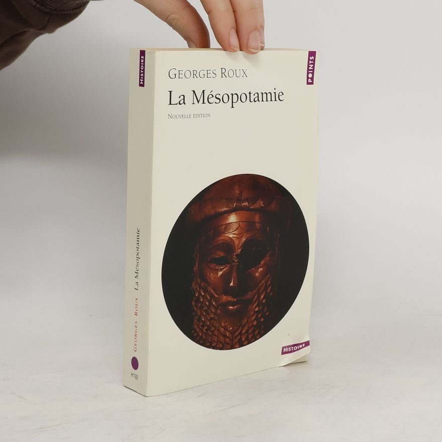 Georges Roux La Mésopotamie