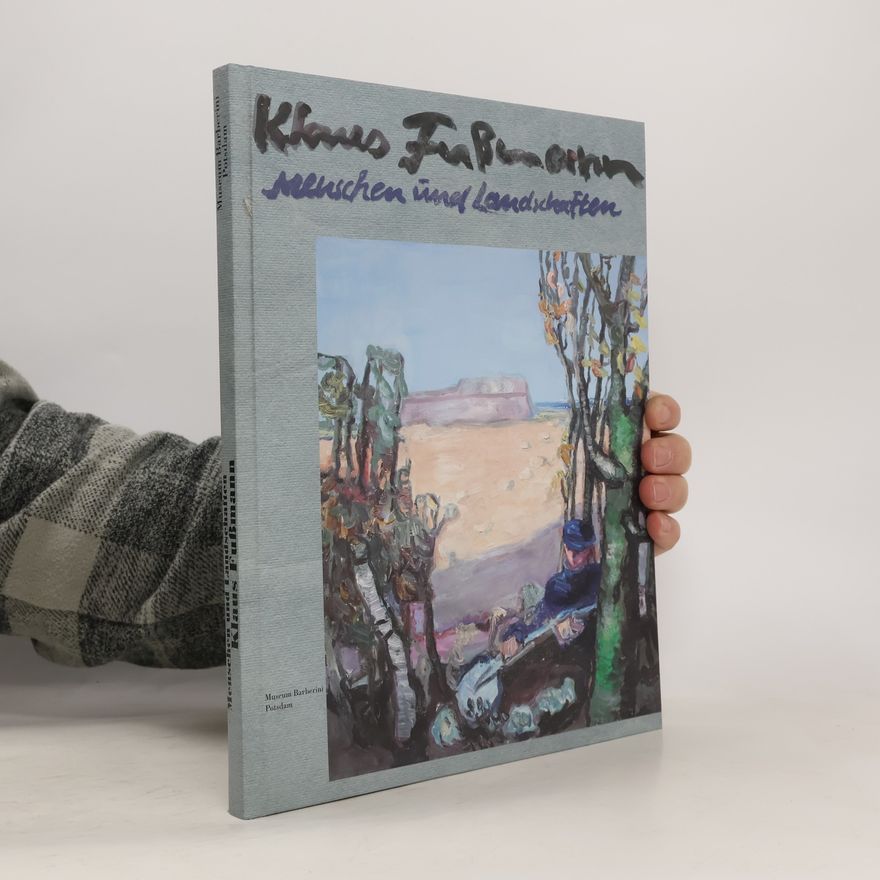 Klaus Fußmann Menschen und Landschaften