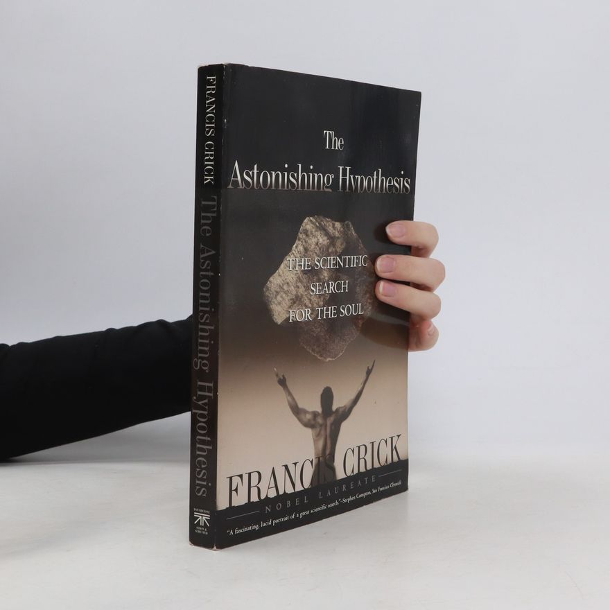 Francis Crick The Astonishing Hypothesis