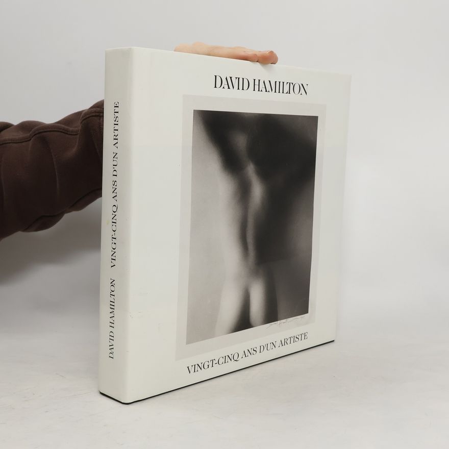 David Hamilton Vingt-cinq ans d'un artiste