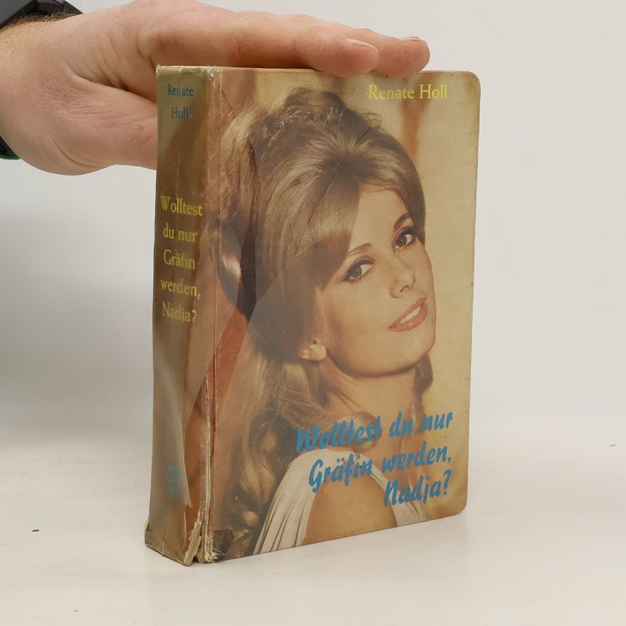 Renate Holl Wolltest du nur Gräfin werden, Nadja?