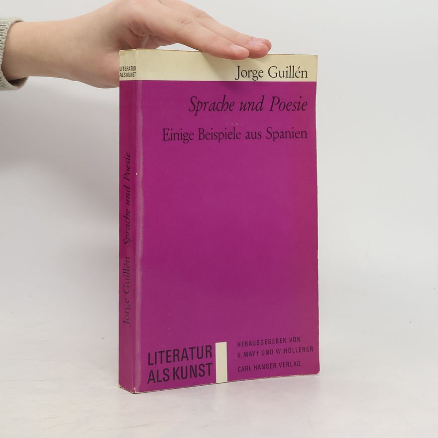Jorge Guillén Sprache und Poesie. Einige Beispiele aus Spanien.