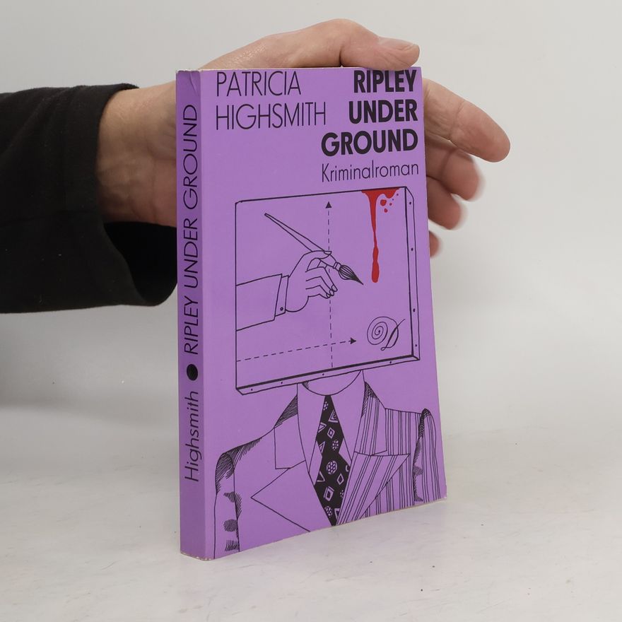 Patricia Highsmith Ripley Under Ground.