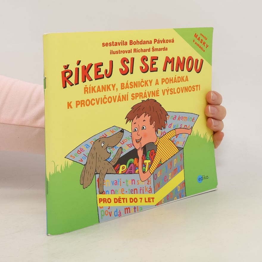 Bohdana Pávková Říkej si se mnou : říkanky, básničky a pohádka k procvičování správné výslovnosti
