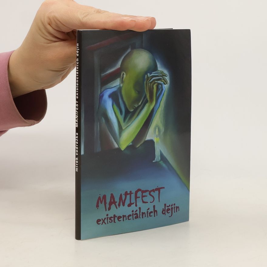 Miroslav Vodrážka Manifest existenciálních dějin