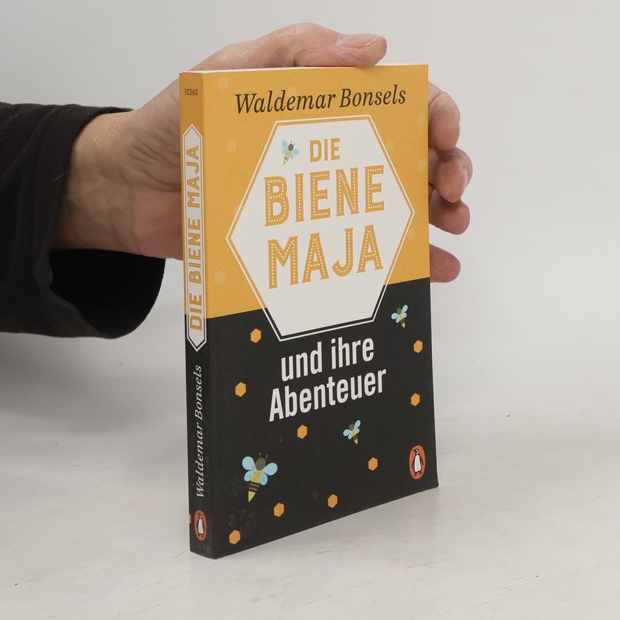 Waldemar Bonsels Die Biene Maja und ihre Abenteuer