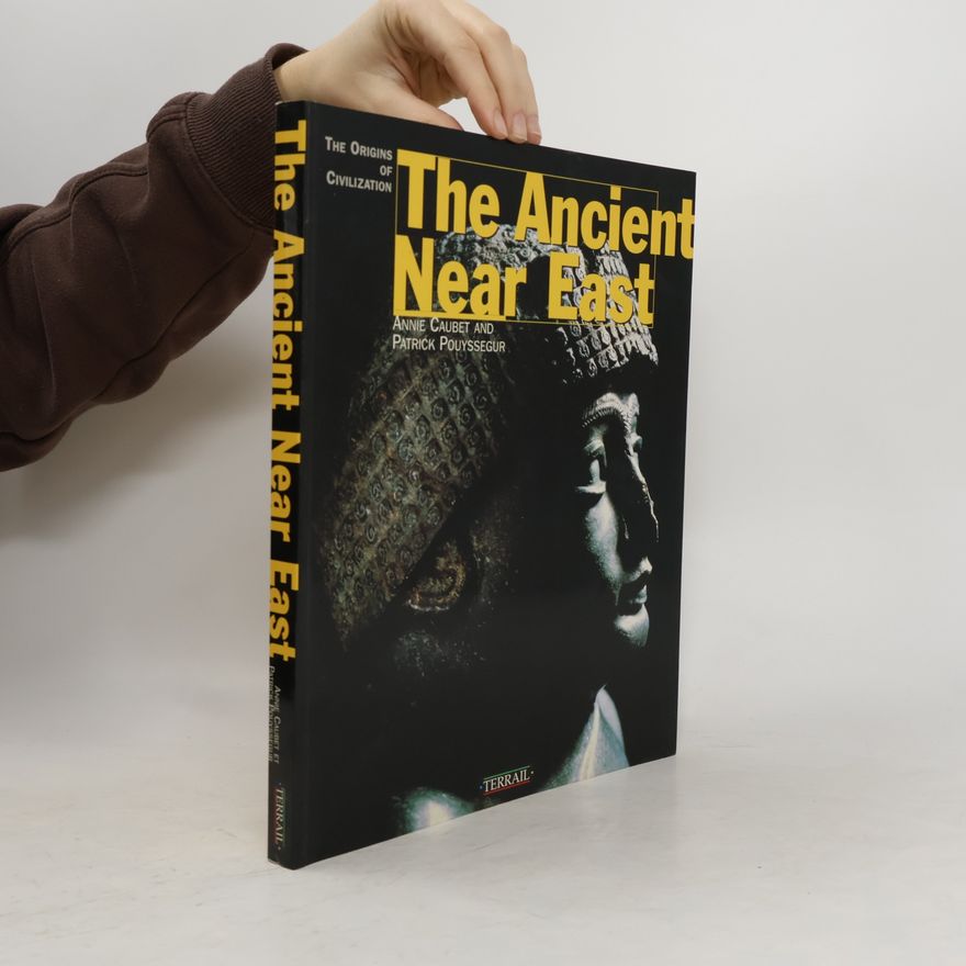 Annie Caubet The Ancient Near East