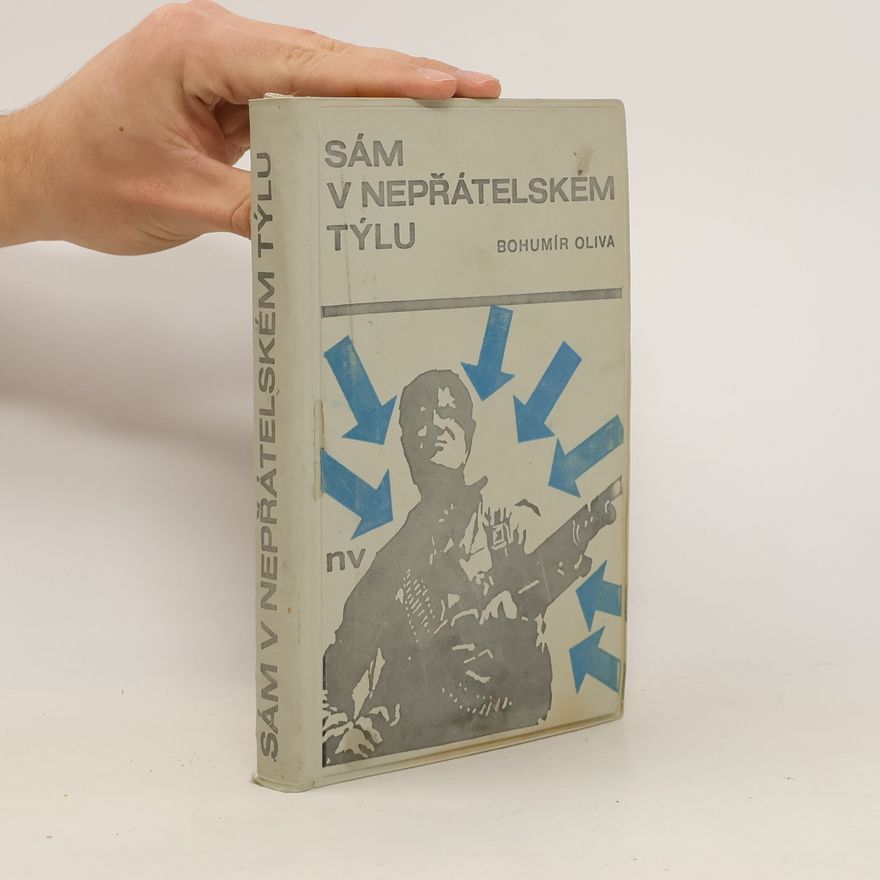 Bohumír Oliva Sám v nepřátelském týlu