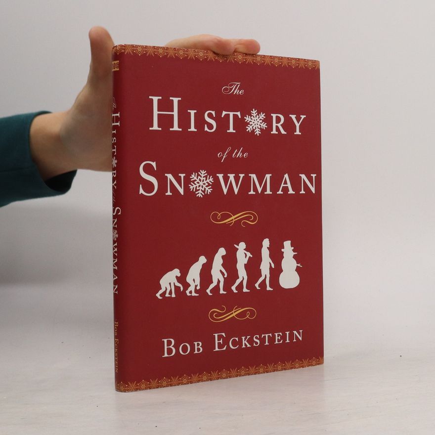 Bob Eckstein The History of the Snowman