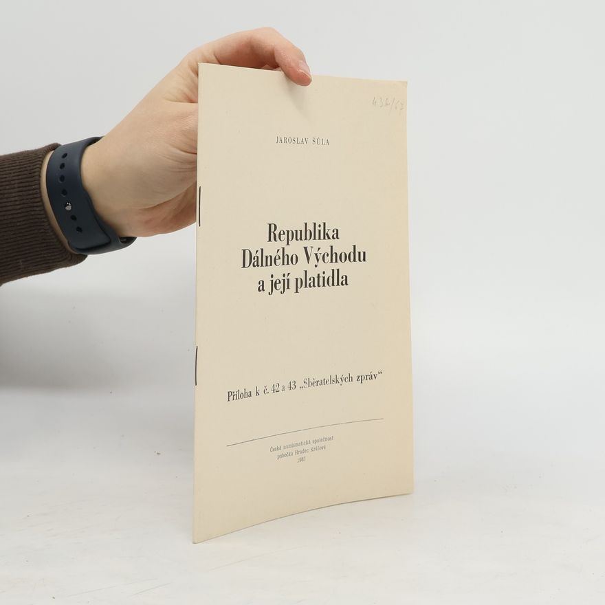 Jaroslav Šůla Republika Dálného Východu a její platidla