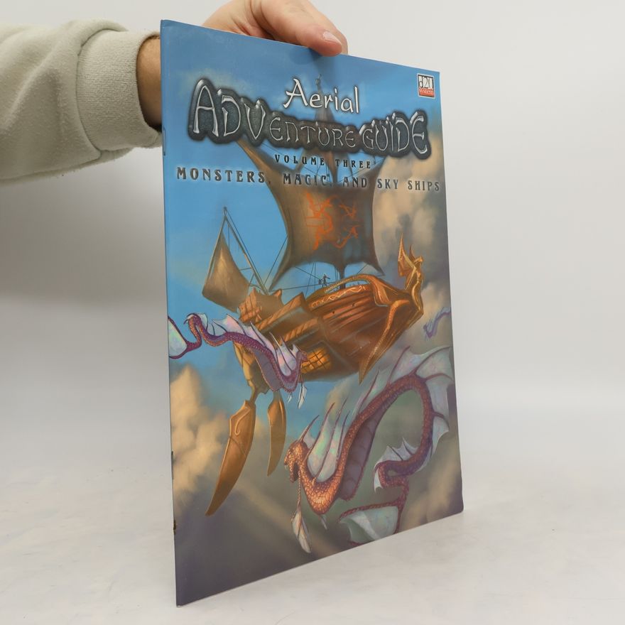 Various authors Aerial Adventure Guide 3. Monsters, Magic and Sky Ships