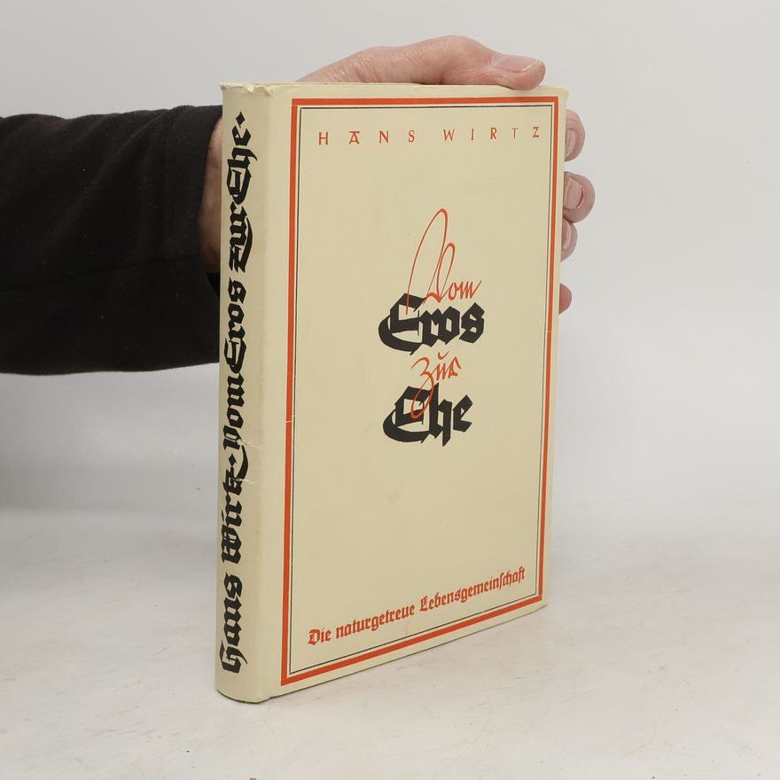 Hans Wirtz  Vom Eros zur Ehe