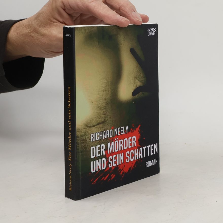 Richard Neely DER MÖRDER UND SEIN SCHATTEN