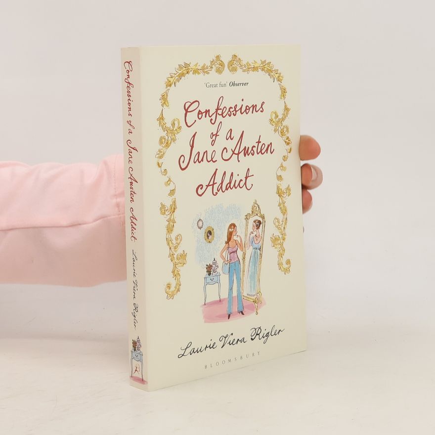Laurie Viera Rigler Confessions of a Jane Austen addict