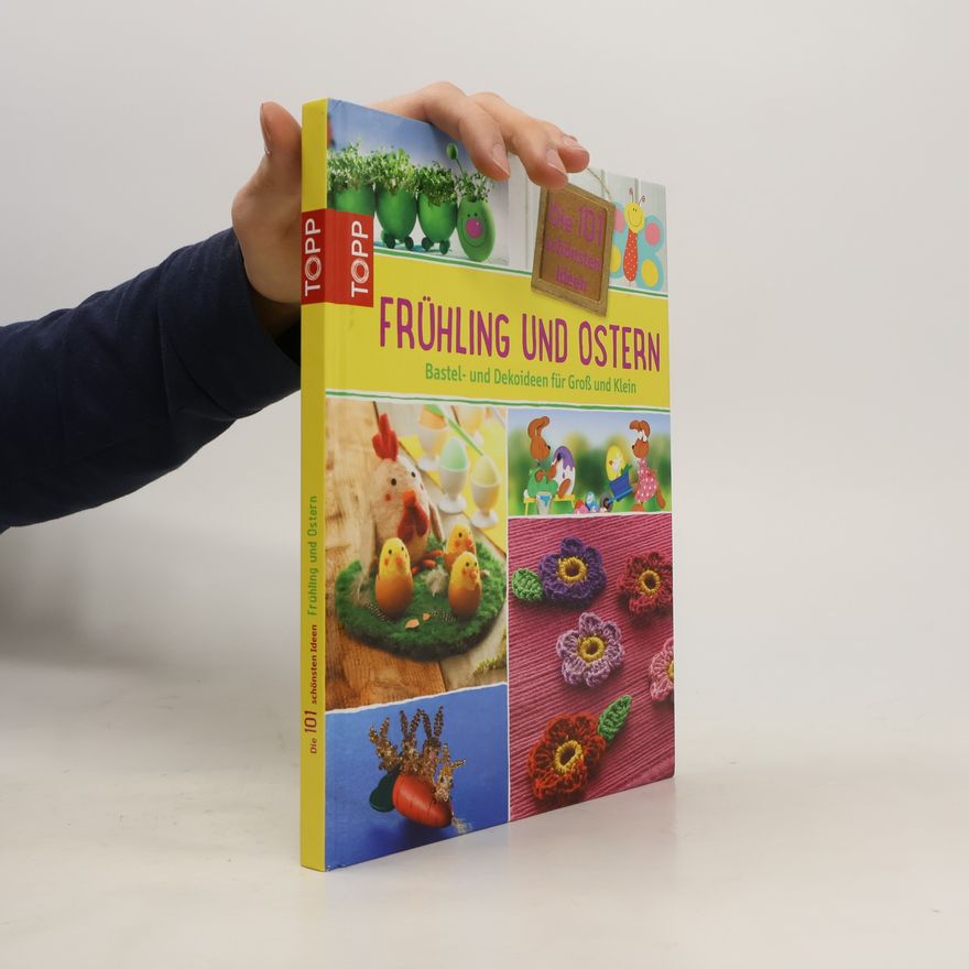 Kolektiv autorů Die 101 schönsten Ideen - Frühling und Ostern