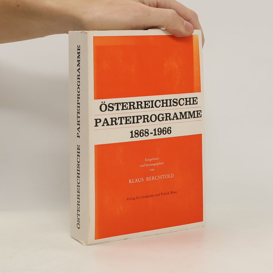 Klaus Berchtold Österreichische Parteiprogramme 1868-1966