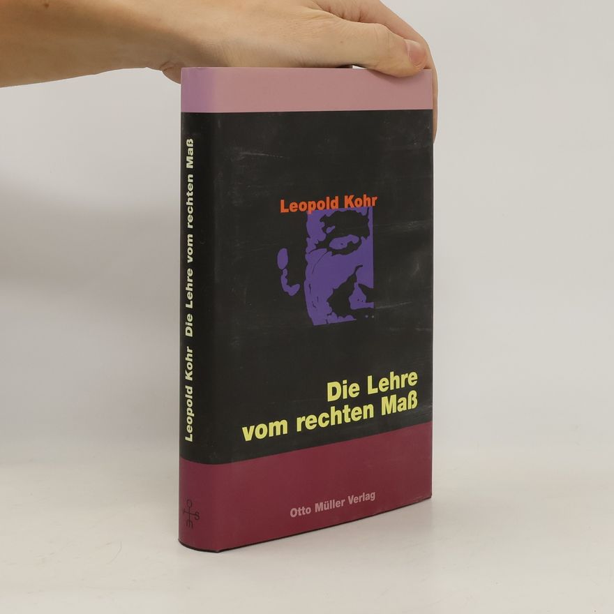 Leopold Kohr Die Lehre vom rechten Maß