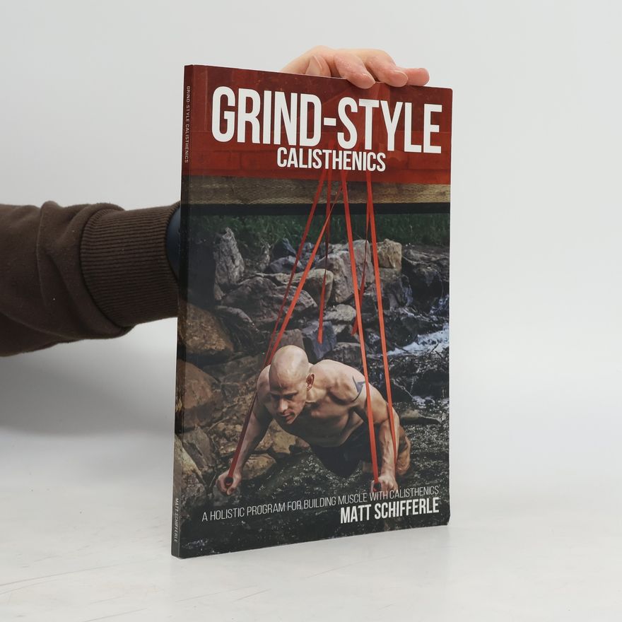 Matt Schifferle Grind-Style. Calisthenics