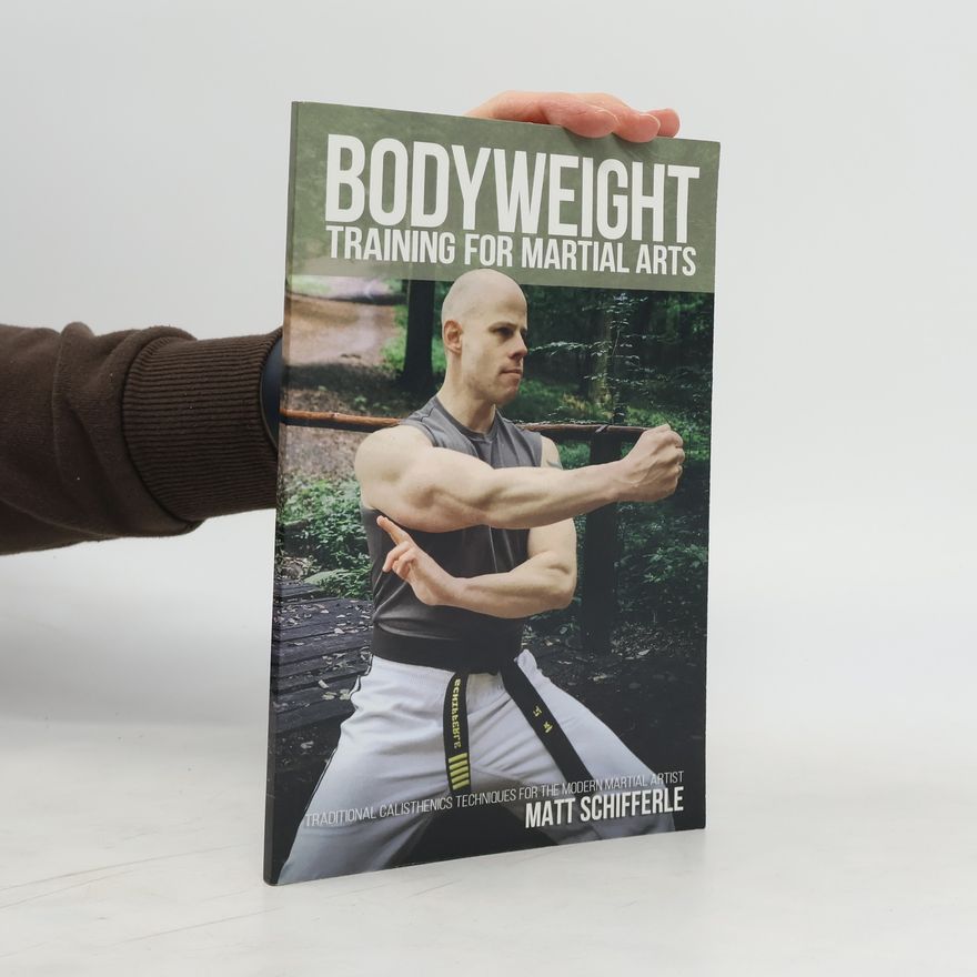 Matt Schifferle Bodyweight. Training for Martial Arts