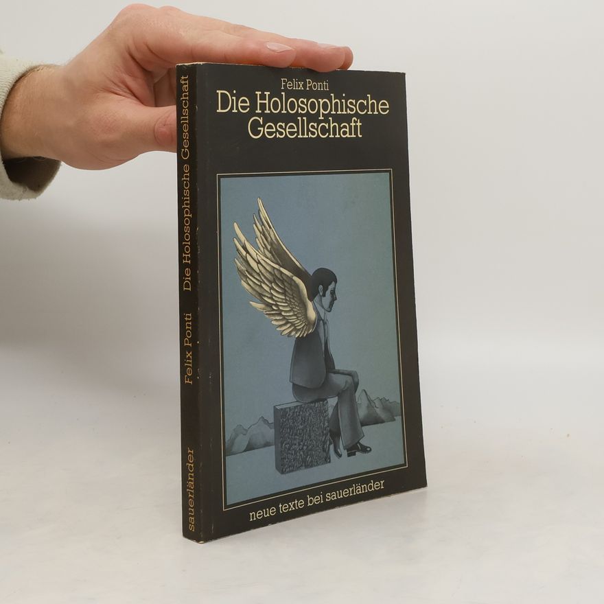Felix Ponti Die holosophische Gesellschaft