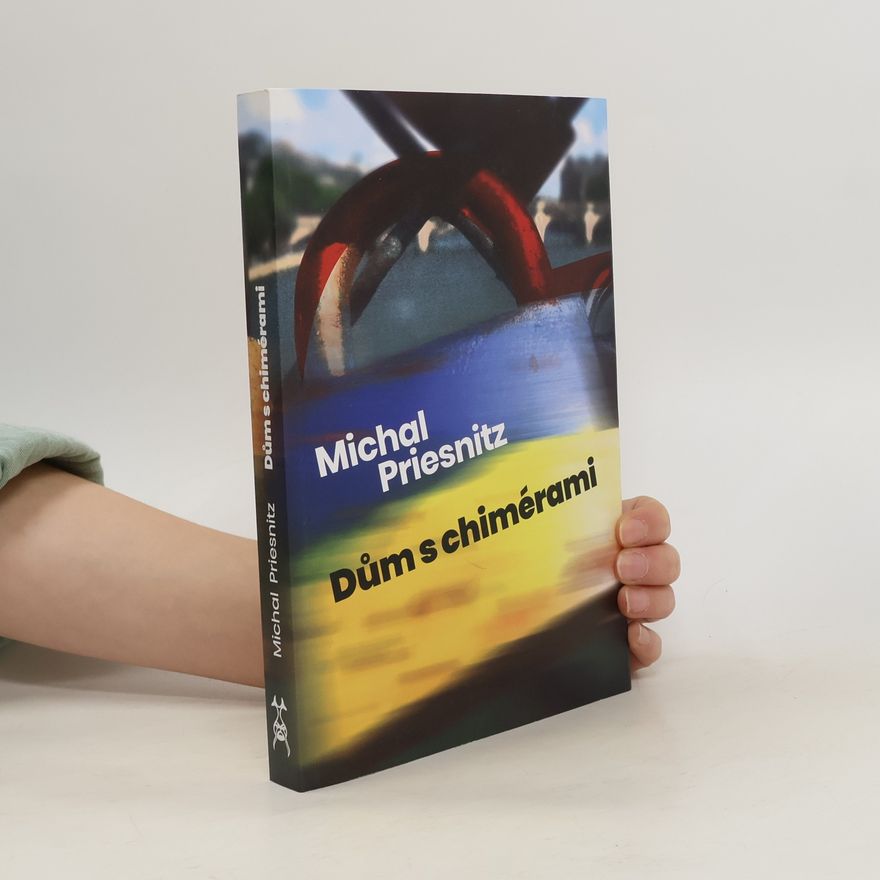 Michal Priesnitz Dům s chimérami