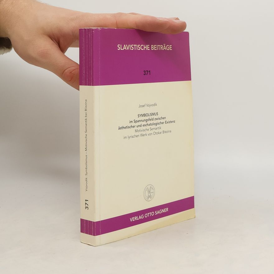 Josef Vojvodík Symbolismus im Spannungsfeld zwischen ästhetischer und eschatologischer Existenz